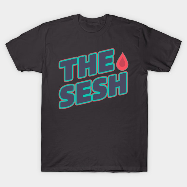 The Sesh T-Shirt by MoreGraphics